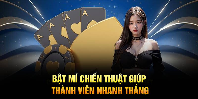 Bật mí chiến thuật giúp thành viên nhanh thắng