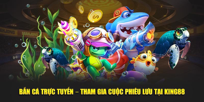 bắn cá trực tuyến