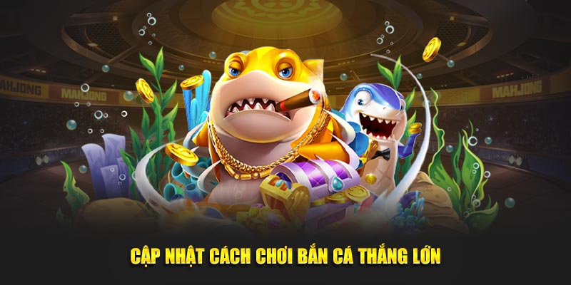 Cập nhật cách chơi bắn cá thắng lớn cùng King88