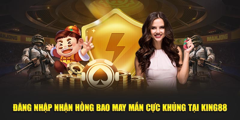 Đăng nhập nhận hồng bao may mắn