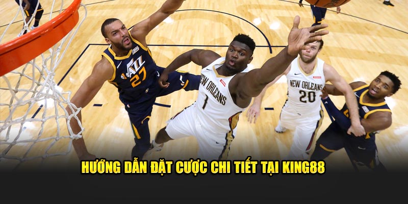 Hướng dẫn đặt cược chi tiết tại King88