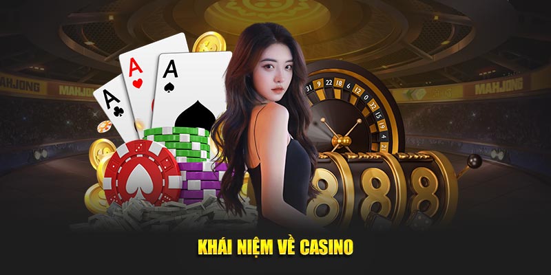 Khái niệm về casino King88