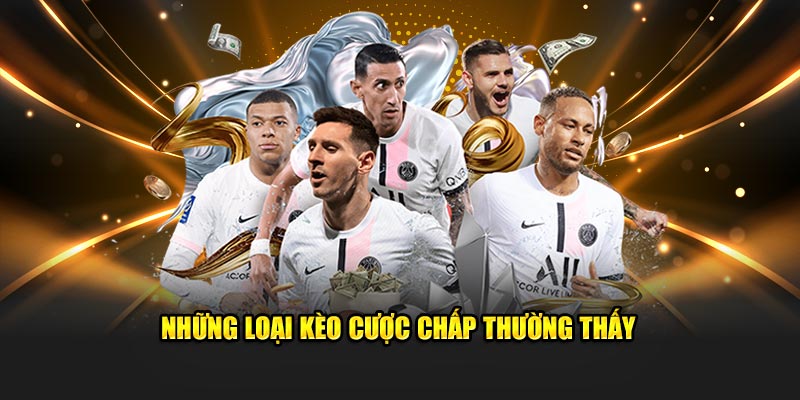 Những loại kèo cược chấp thường thấy