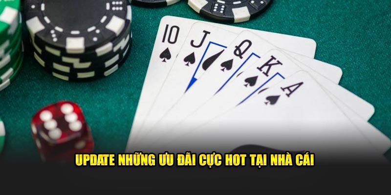 Update những ưu đãi cực hot tại nhà cái