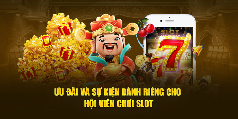 Ưu đãi độc quyền cho hội viên chơi slot